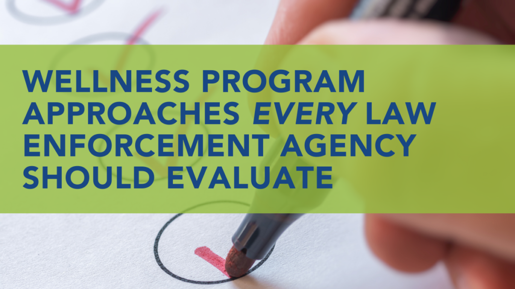 7 Wellness approaches every law enforcement agency should consider