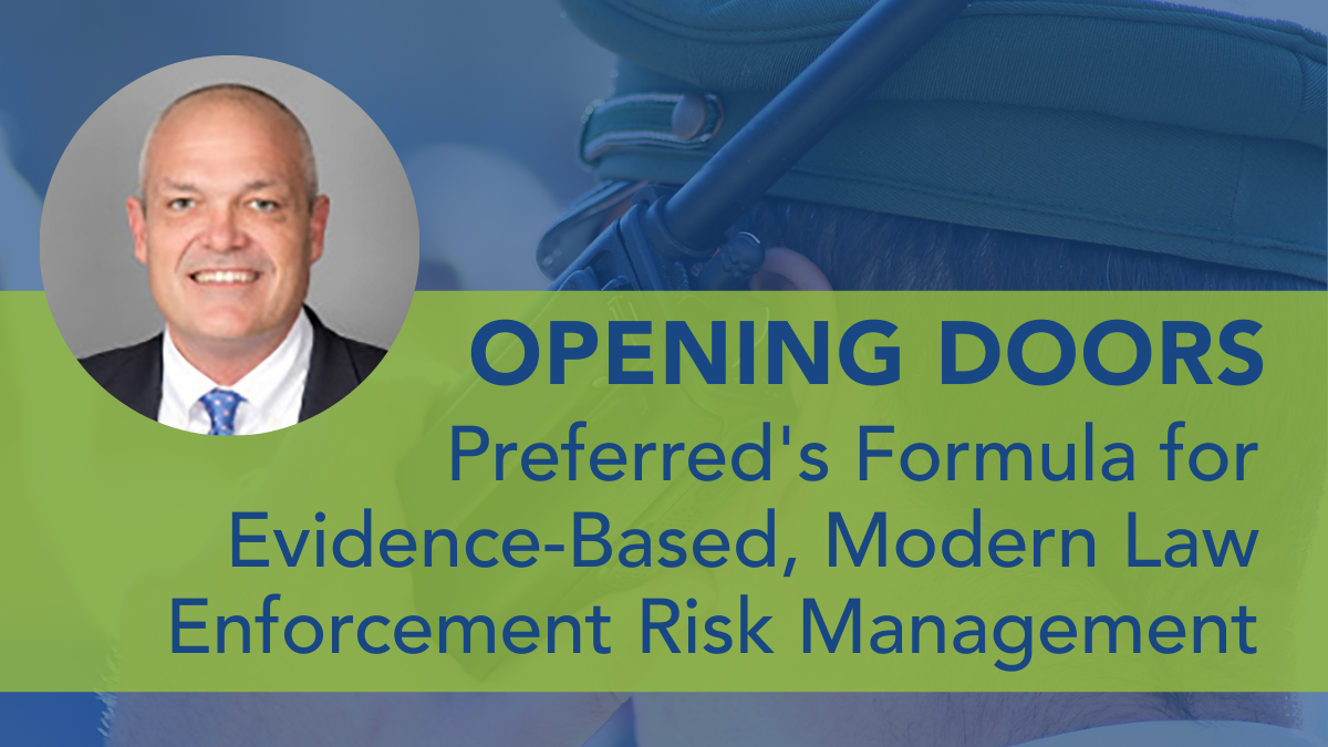 Opening Doors: Preferred’s Formula for Evidence-Based, Modern Law Enforcement Risk Management